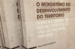 Paula Peixoto Dourado lança ‘O M(in)istério do Desenvolvimento do Território do Vale do Ave’