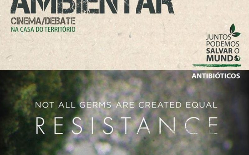 16/2 | Ambientar-se. Resistência – A crise global em torno da resistência aos antibióticos (filme e debate)