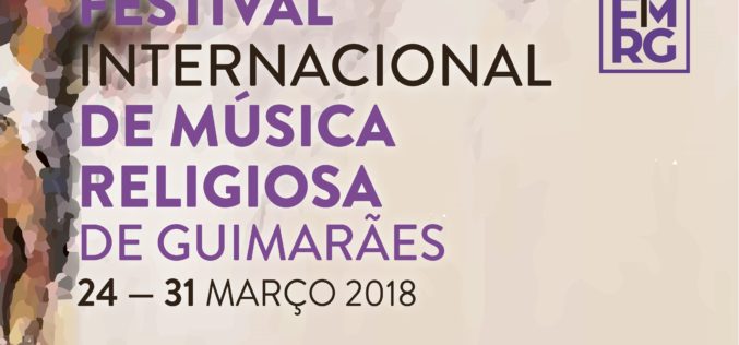 23/3 a 31/3 | Festival de Música Religiosa de Guimarães 2018