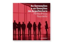 Raias Poéticas, 7ª ed – 2018 | As Sensações e as Emoções na Arquitectura, de Pedro Araújo Napoleão. Lançamento do livro será efetuado na sessão de abertura das Raias 2018