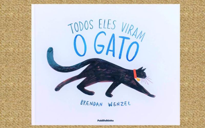 Fábrica de Histórias | Um livro… #03: ‘Todos eles viram o gato’ de Brendan Wenzel