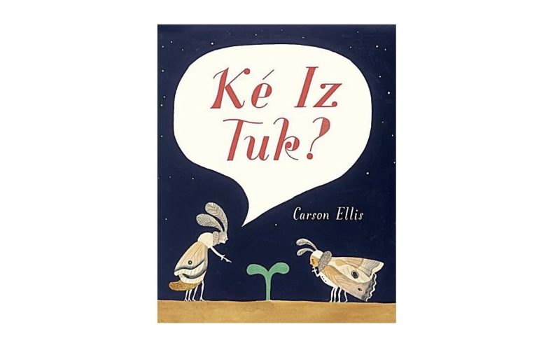 Fábrica de Histórias | Um livro… #07: “Ké iz tuk?”, de Carson Ellis