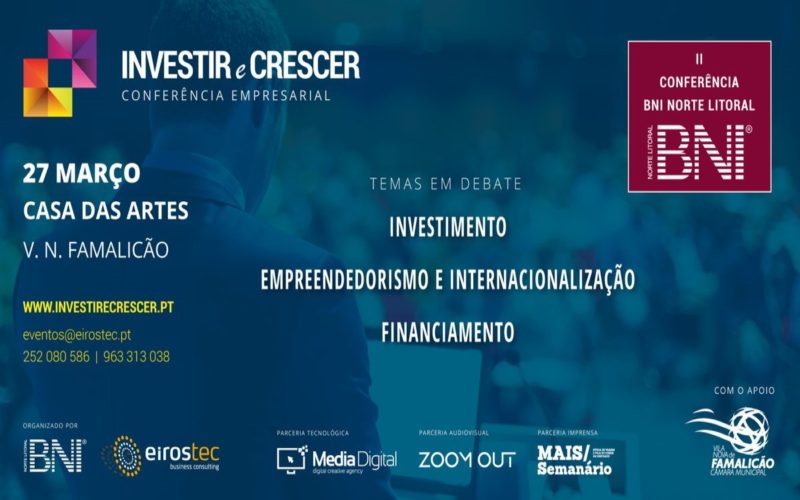 27/3 | Investir e Crescer. II Conferência empresarial BNI Norte Litoral na Casa das Artes de Vila Nova de Famalicão