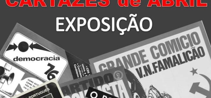 Exposição | ‘Cartazes de Abril’ leem Revolução dos Cravos no Centro Escolar Luís de Camões de Famalicão