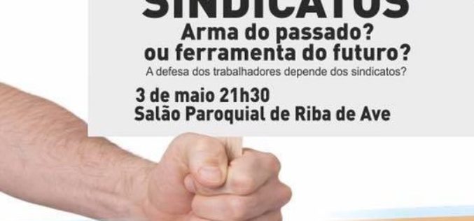 Trabalho | PSD – Famalicão debate papel atual dos sindicatos em Riba de Ave