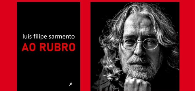Luís Filipe Sarmento publica ‘Ao Rubro: Poesia Reunida 1975-2020’