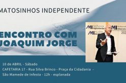 Joaquim Jorge promove encontro em S. Mamede de Infesta por Matosinhos Independente